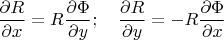 $\dfrac{\partial R}{\partial x} = R \dfrac{\partial \Phi}{\partial y};\quad\dfrac{\partial R}{\partial y} = - R \dfrac{\partial \Phi}{\partial x}$