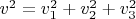 $v^2=v_1^2+v_2^2+v_3^2$