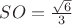 $SO=\frac{\sqrt6}{3}$