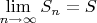 $\lim\limits_{n\to\infty} S_n=S$