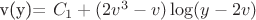 v(y)= $C_1+(2 v^3-v)\log(y-2 v)$