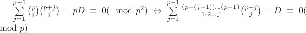 $\sum\limits_{j=1}^{p-1}{p\choose j}{p+j\choose j}-pD\equiv 0 (\mod p^2)\Leftrightarrow\sum\limits_{j=1}^{p-1}\frac{(p-(j-1))\ldots (p-1)}{1\cdot 2\ldots j}{p+j\choose j}-D\equiv 0(\mod p)$