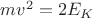 $mv^2=2E_K$