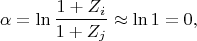 $$\alpha = \ln{\frac{1 + Z_i}{1 + Z_j}} \approx \ln{1} = 0,$$