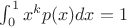 $\int_0^1 x^k p(x)dx=1$