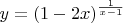 $y=(1-2x)^{\frac{1}{x-1}}$