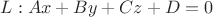 $L: A x + B y + C z + D = 0$