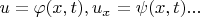 $u = \varphi(x, t), u_x = \psi(x, t)...$