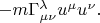 $-m\Gamma^{\lambda}_{\mu\nu}u^{\mu}u^{\nu}.$