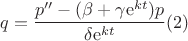 $$
q=\frac{p''-(\beta +\gamma \mathrm{e}^{kt})p}{\delta \mathrm{e}^{kt}} (2)
$$