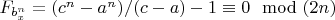 $F_{b_x^n}=(c^n-a^n)/(c-a)-1 \equiv 0 \mod (2n) $