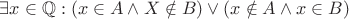 $\exists x \in \mathbb Q: (x \in A \wedge X \notin B) \vee (x \notin A \wedge x \in B)$