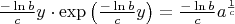 $\frac{-\ln b}{c} y \cdot \exp\left( \frac{-\ln b}{c}y\right) = \frac{-\ln b}{c} a^{\frac{1}{c}}$