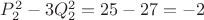 $P_{2}^{2} - 3Q_{2}^{2} = 25-27 = -2$