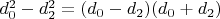 $d_0^2-d_2^2 =  (d_0-d_2)(d_0 + d_2)$