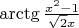 $\arctg{\frac{x^2-1}{\sqrt{2}x}}$