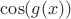 $\cos(g(x))$