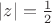$\left\lvert z\right\rvert=\frac{1}{2}$