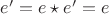 $e'=e\star e'=e$