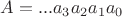 $ A = ... a_3 a_2 a_1 a_0 $