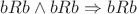 $bRb\land bRb \Rightarrow bRb$