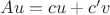 $Au = cu + c'v$