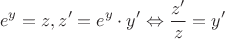 $$e^y=z, z'=e^y \cdot y' \Leftrightarrow \frac{z'}{z}=y'$$