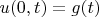 $u(0,t) = g(t)$
