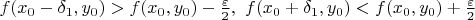 $f(x_0-\delta_1,y_0)>f(x_0,y_0)-\frac{\varepsilon}2,\ f(x_0+\delta_1,y_0)<f(x_0,y_0)+\frac{\varepsilon}2$