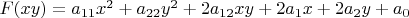 $ F(x y) = a_{11}x^2 + a_{22}y^2 + 2a_{12}x y + 2a_{1}x + 2a_{2}y + a_{0} $