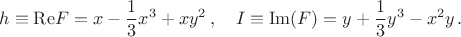 $$h\equiv{\rm Re}F=x-\frac{1}{3}x^3+xy^2\,,\quad I\equiv{\rm Im}(F)=y+\frac{1}{3}y^3-x^2y\,.$$