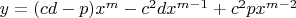 $y=(cd-p)x^m-c^{2}dx^{m-1}+c^{2}px^{m-2}$