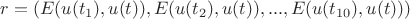 $r=(E(u(t_1),u(t)),E(u(t_2),u(t)),...,E(u(t_{10}),u(t)))$