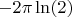 $-2\pi\ln(2)$