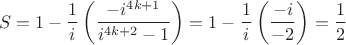 $$S=1-\frac1i\left(\frac{-i^{4k+1}}{i^{4k+2}-1}\right)=1-\frac1i\left(\frac{-i}{-2}\right)=\frac{1}{2}$$