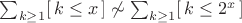 $\sum_{k \ge 1} [\, k \le x \,] \not \sim \sum_{k \ge 1} [\, k \le {2^x} \,]$