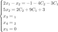$$\begin{cases}
2x_1-x_2=-1-4C_2-3C_1\\
5x_2=2C_2+9C_1+3\\
x_3=С_1\\
x_4=С_2\\
x_5=0\\
\end{cases}$$