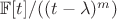 $\mathbb{F}[t]/((t-\lambda)^m)$