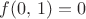 $f(0,\,1)=0$