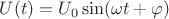 $U(t)=U_0 \sin(\omega t+\varphi)$