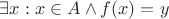 $\exists x: x\in A \wedge f(x) = y$