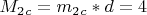 $ M_2_c =m_2_c *d=4 $