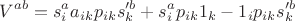 $$V^{ab}=s^a_ia_{ik}p_{ik}s'^b_k+s^a_ip_{ik}1_k-1_ip_{ik}s'^b_k$$