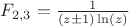 $  F_{2,3} = { 1 \over (z \pm 1) \ln(z) }  $