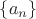 $\left\lbrace{a_n}\right\rbrace$