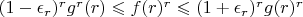 $(1-\epsilon_r)^rg^r(r)\leqslant f(r)^r\leqslant (1+\epsilon_r)^rg(r)^r$