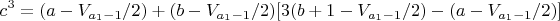 $$c^3=(a-V_{a_1-1}/2)+(b-V_{a_1-1}/2)[3(b+1-V_{a_1-1}/2)-(a-V_{a_1-1}/2)]$$