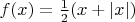 $f(x)=\frac12(x+\left| x\right|)$