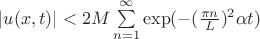 $|u(x,t)|<2M\sum\limits_{n=1}^{\infty}\exp(-(\frac{\pi n}{L})^2\alpha t)$