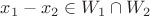 $x_1 - x_2 \in W_1 \cap W_2$